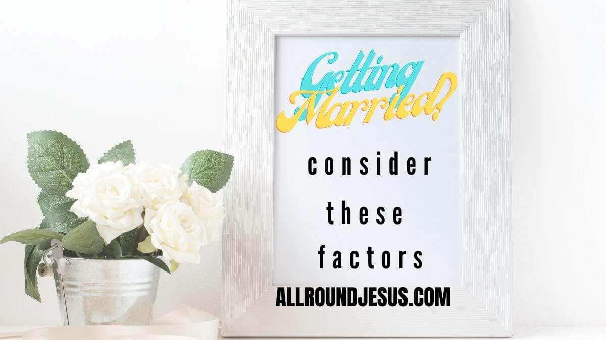 Factors to consider before marriage