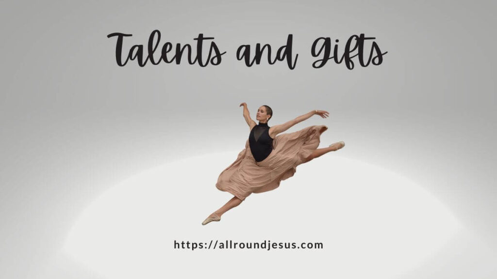 Your talent is a gift or special ability