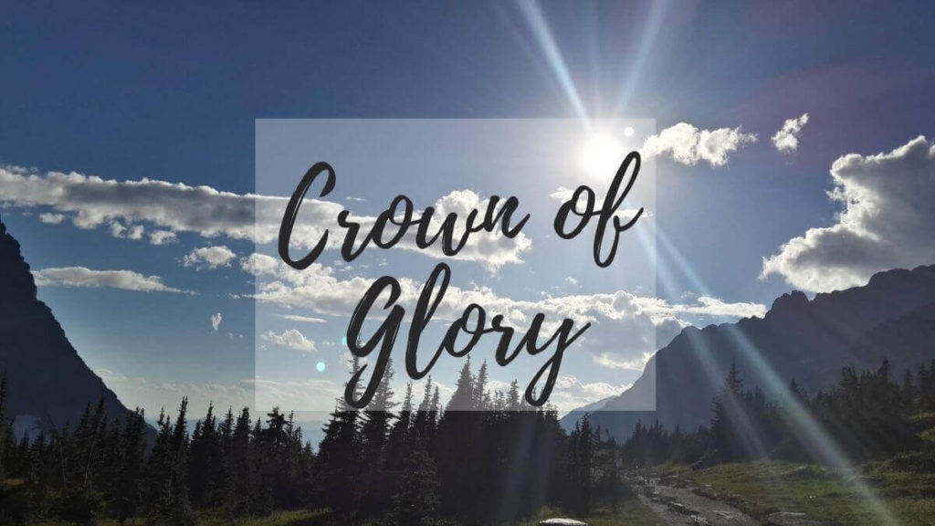 Criteria for becoming a crown of glory and royal diadem