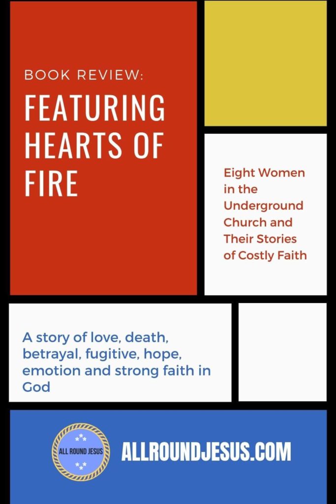 book review Hearts of Fire - Eight women in the Underground church and their stories of costly faith