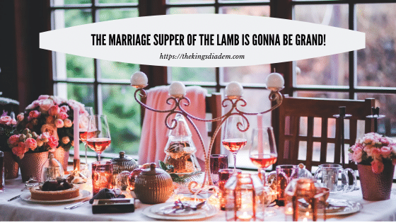 Marriage supper of the Lamb is gonna be grand