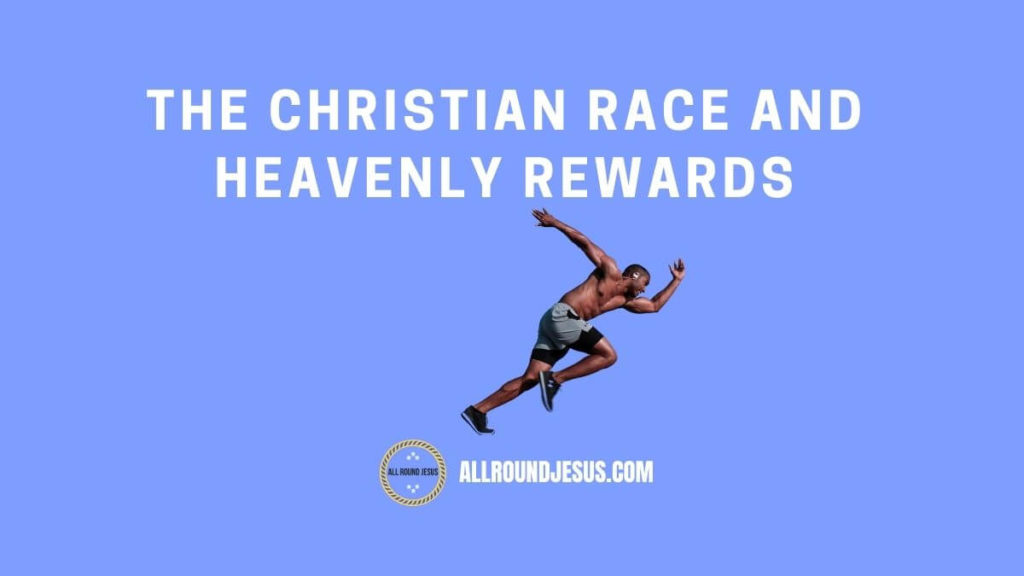 the christian race and heavenly rewards1