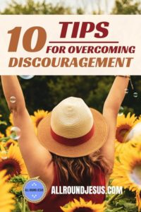 In this post, you will discover, top 10 tips for overcoming discouragement