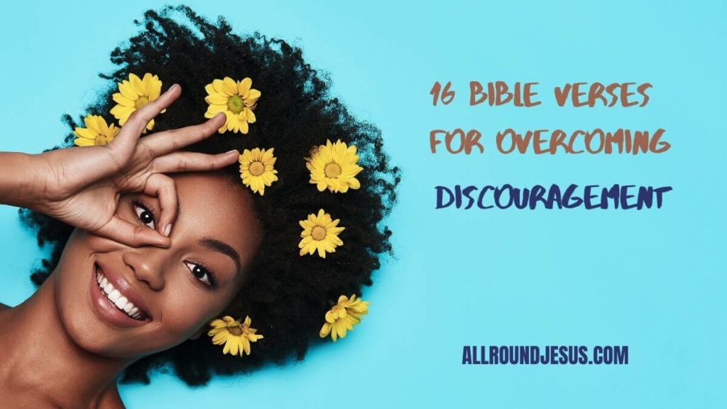 bible verses for overcoming discouragement