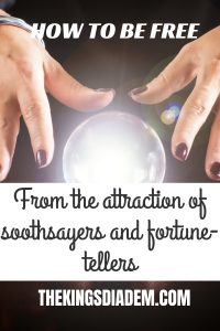 How to be free from the attraction of soothsayers and fortune-tellers