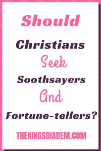 what is wrong with seeking soothsayers and fortune-tellers