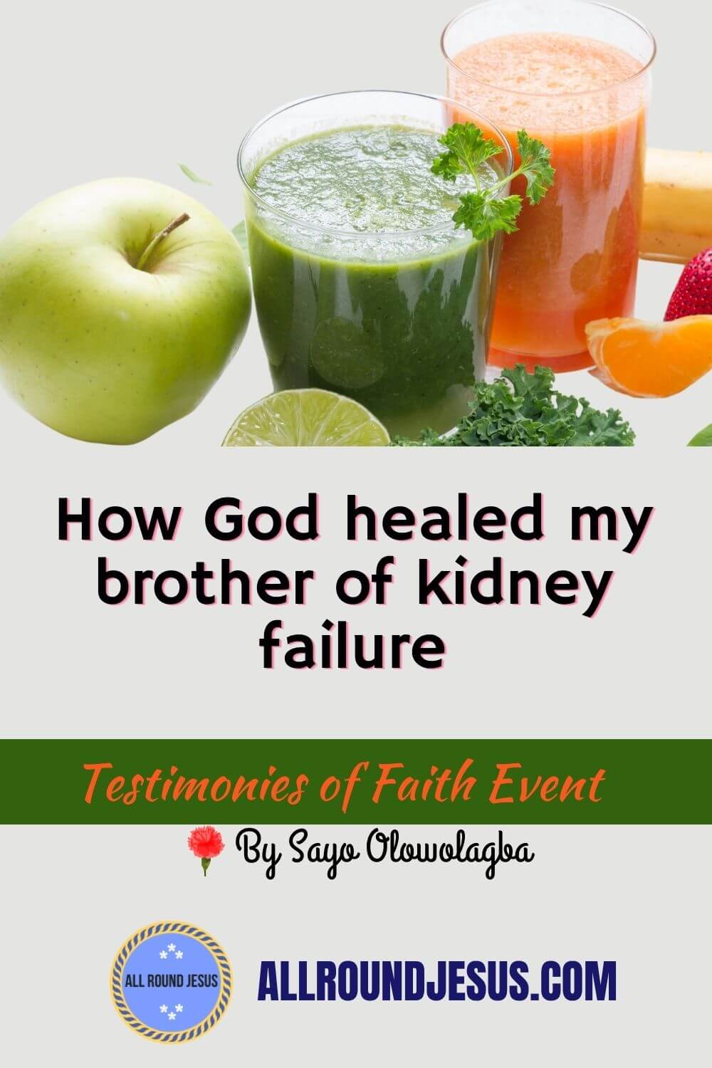 testimony of faith and miraculous healing from kidney failure