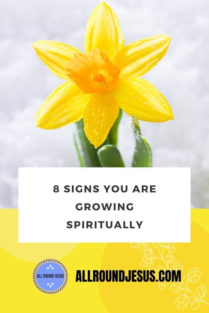 8 Signs you are growing spiritually