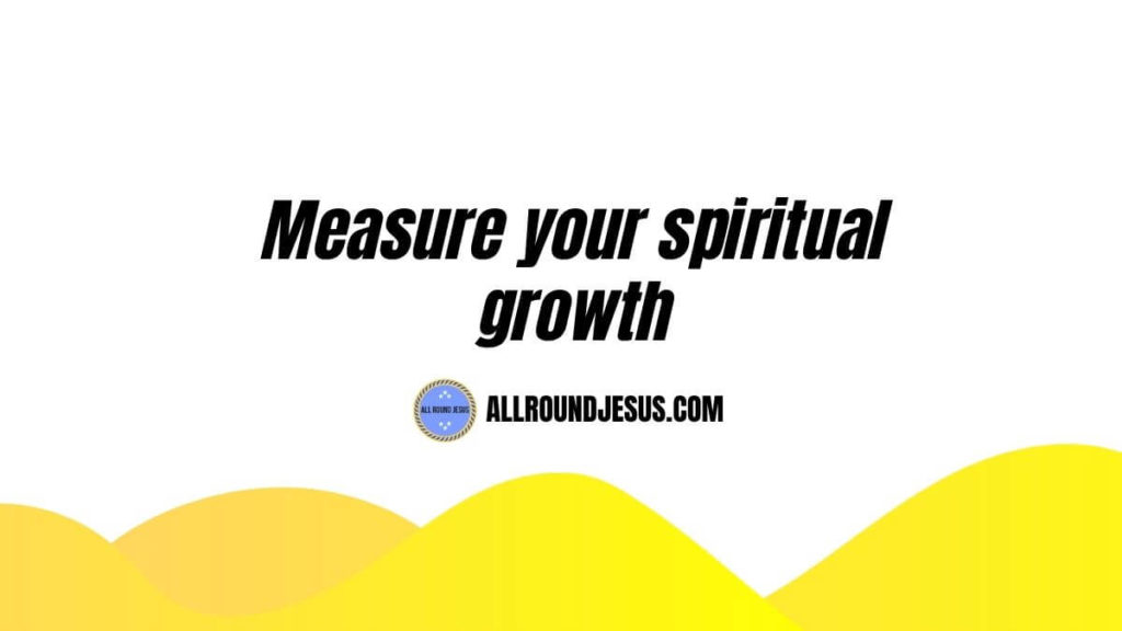 What are the indicators of spiritual growth