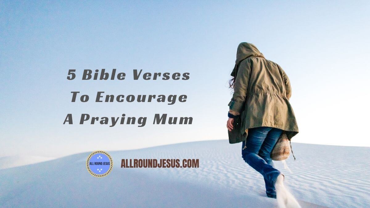 60 Best Bible Verses About Mothers Prayers – COSUV