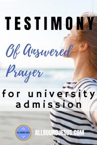 testimony of answered prayer for university admission