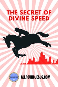 the secret of divine speed