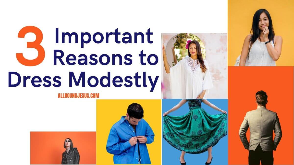 3 Important Reasons to Dress Modestly as Christians | All Round Jesus