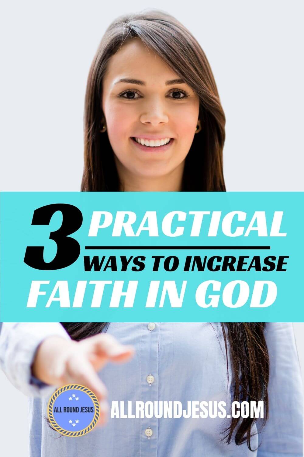 3 practical ways to increase your faith and please god