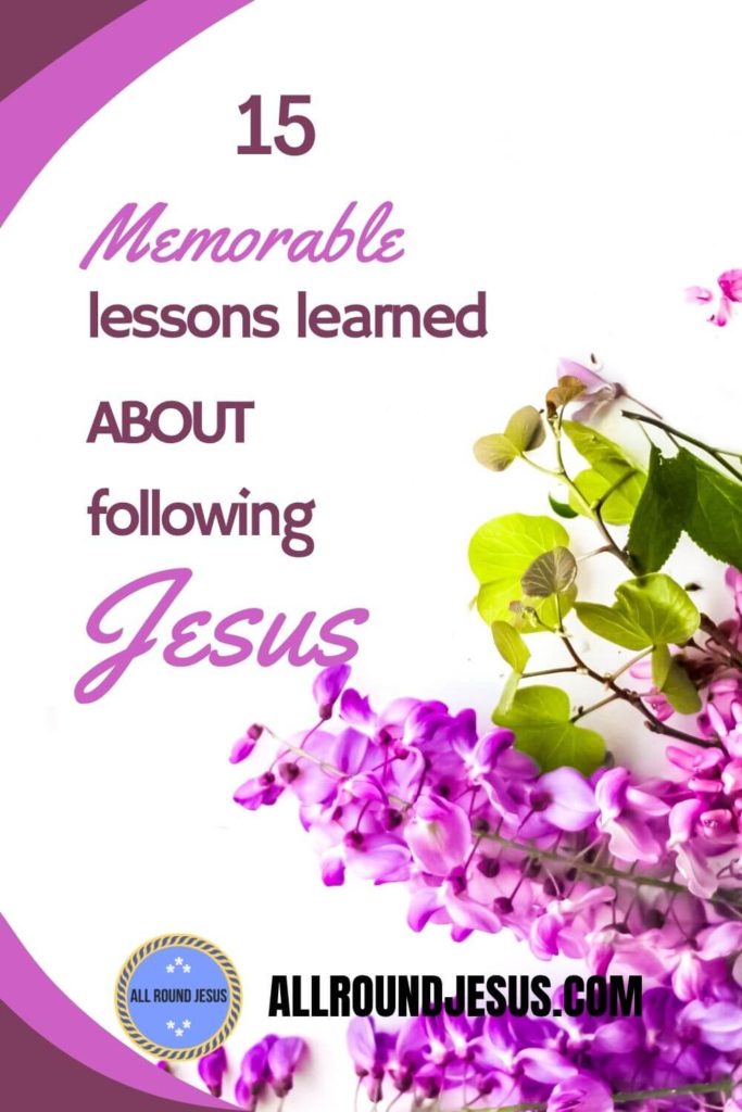 15 memorable lessons learned about following Jesus through the years