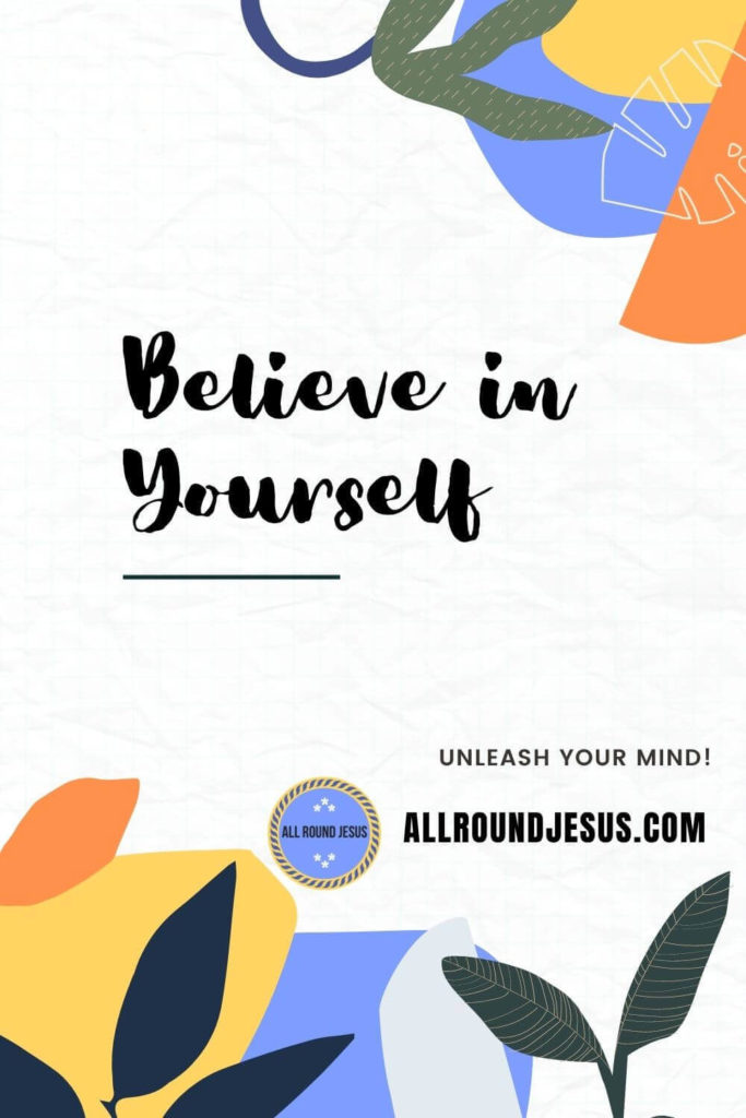 how do you begin to believe in yourself