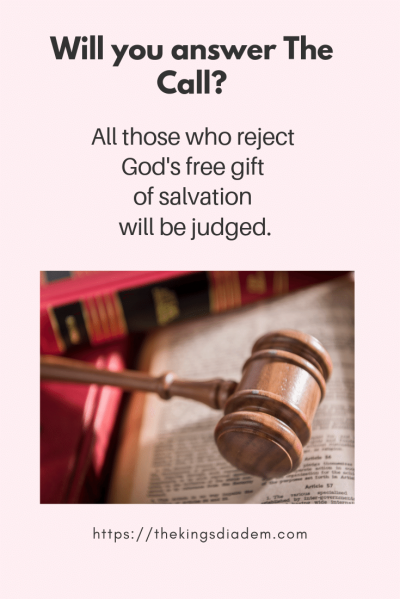 All those who reject Gods free gift of salvation will be judged